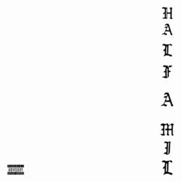 Half A Mil 3 BY Hit-Boy X Dom Kennedy